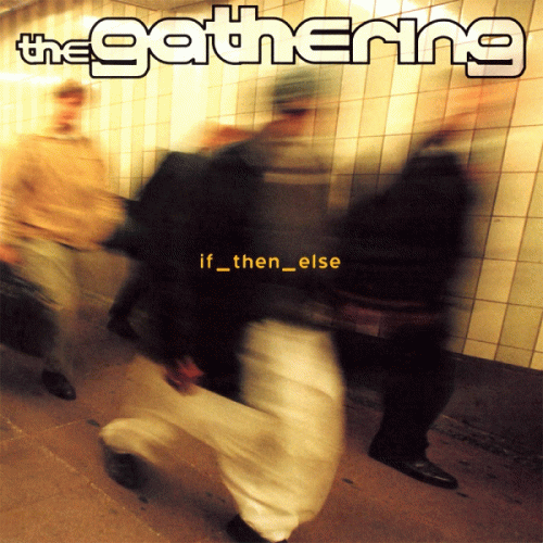 The Gathering : If_Then_Else